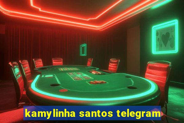 kamylinha santos telegram