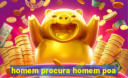 homem procura homem poa