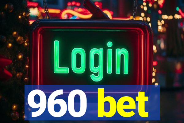 960 bet