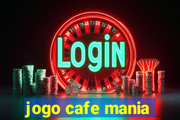 jogo cafe mania