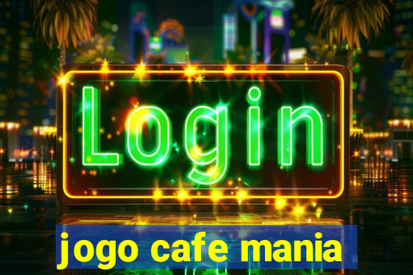 jogo cafe mania