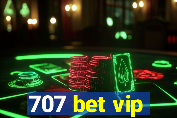 707 bet vip