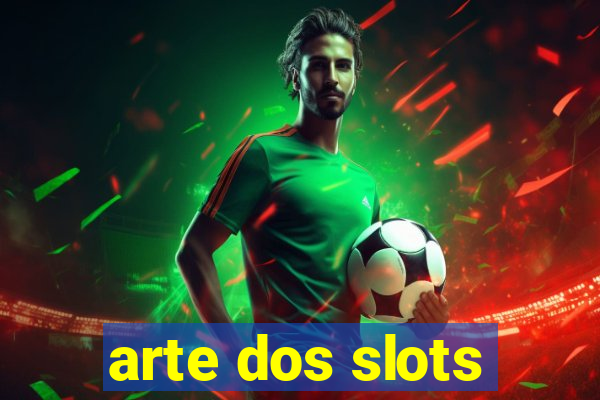 arte dos slots