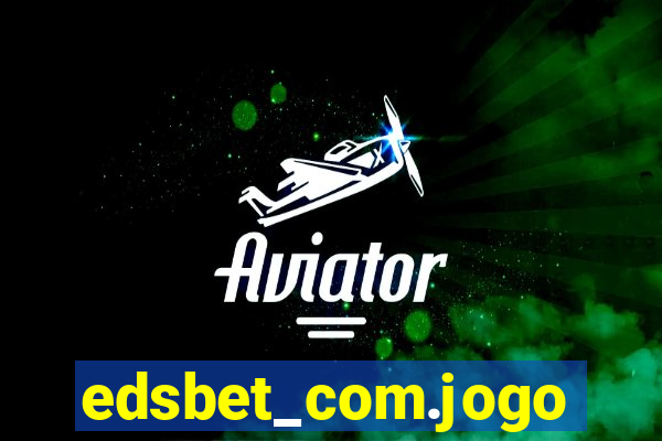 edsbet_com.jogos.app