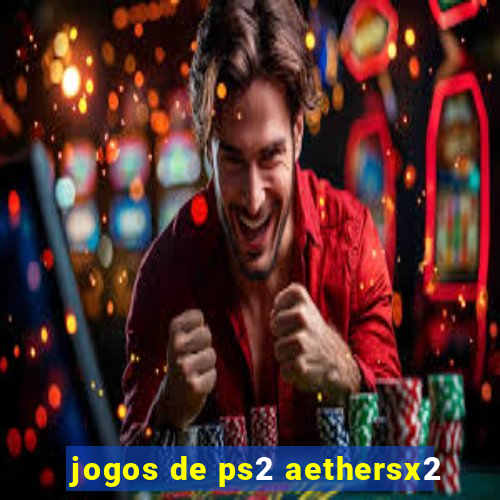 jogos de ps2 aethersx2