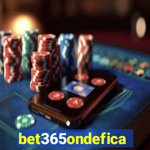 bet365ondefica