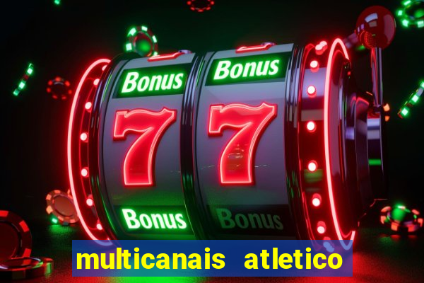 multicanais atletico de madrid