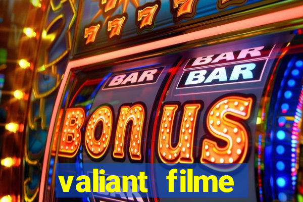 valiant filme completo dublado