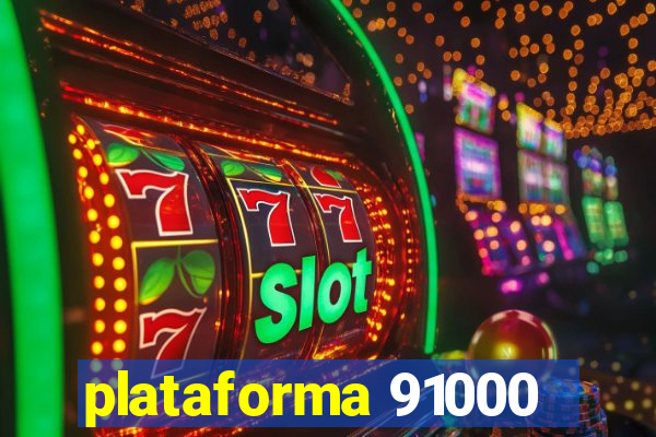 plataforma 91000