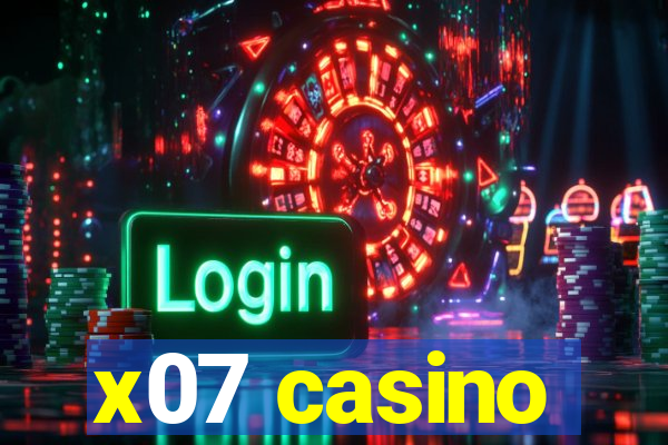 x07 casino