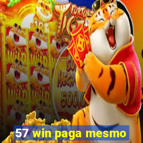 57 win paga mesmo