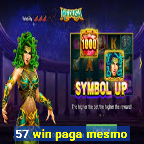 57 win paga mesmo