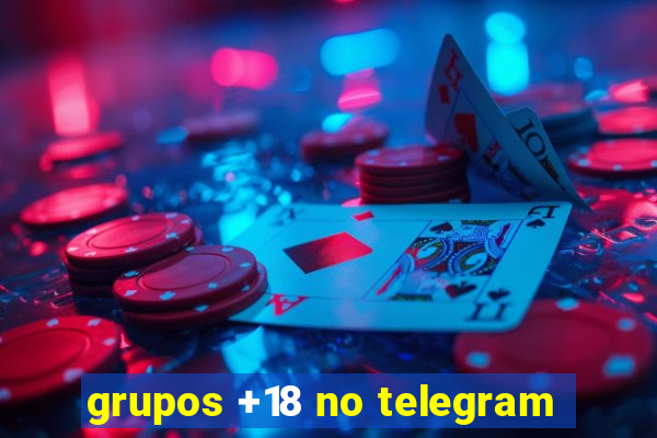 grupos +18 no telegram