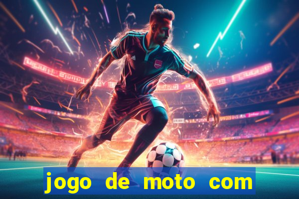 jogo de moto com dinheiro infinito