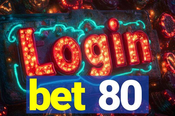 bet 80