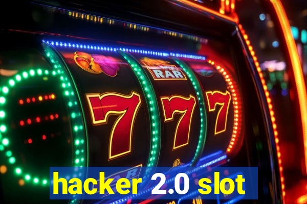 hacker 2.0 slot