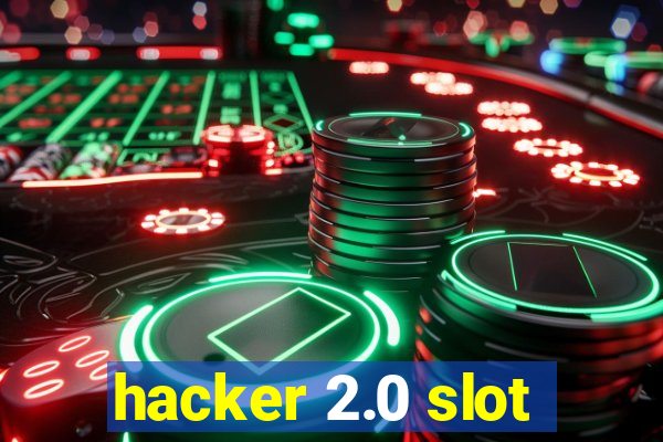 hacker 2.0 slot