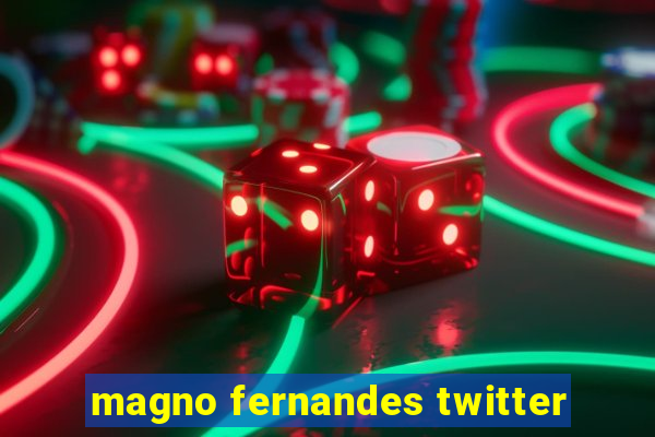 magno fernandes twitter