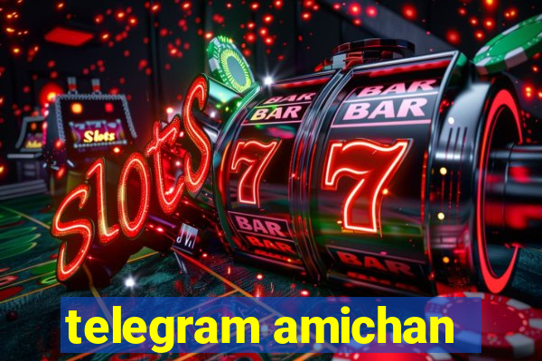 telegram amichan