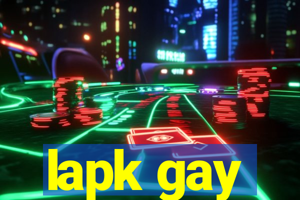 lapk gay