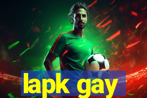 lapk gay