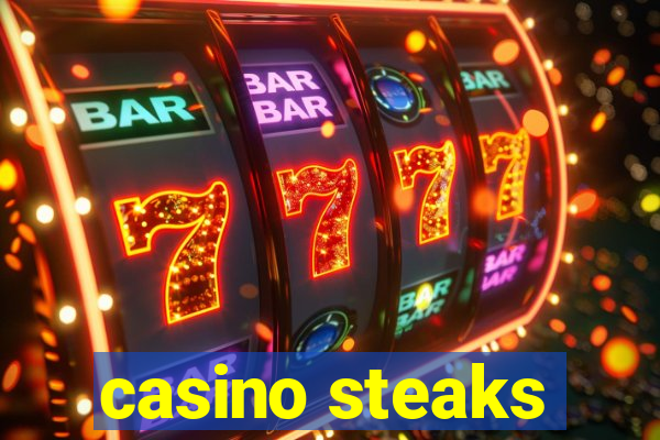 casino steaks