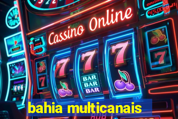 bahia multicanais