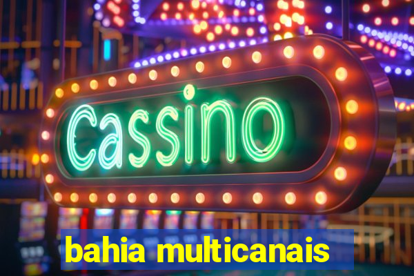 bahia multicanais