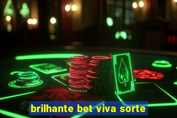 brilhante bet viva sorte