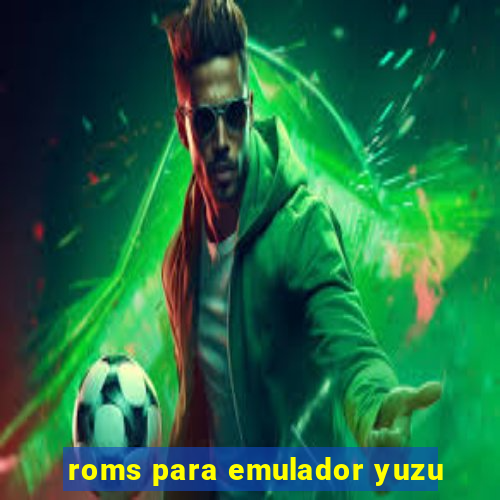 roms para emulador yuzu