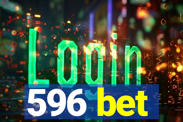 596 bet