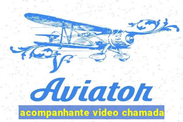 acompanhante video chamada