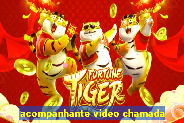 acompanhante video chamada