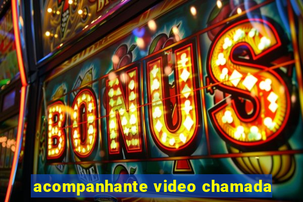 acompanhante video chamada