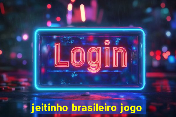 jeitinho brasileiro jogo