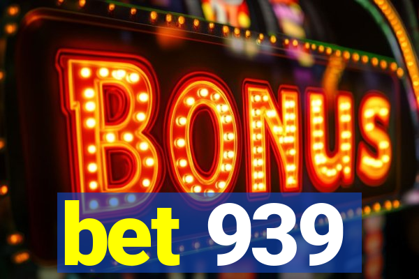 bet 939