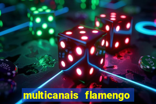 multicanais flamengo e corinthians