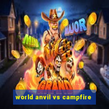 world anvil vs campfire