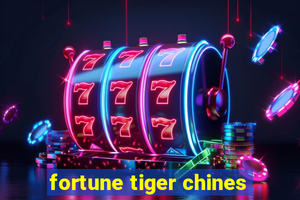 fortune tiger chines