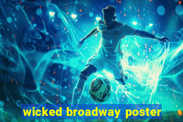 wicked broadway poster