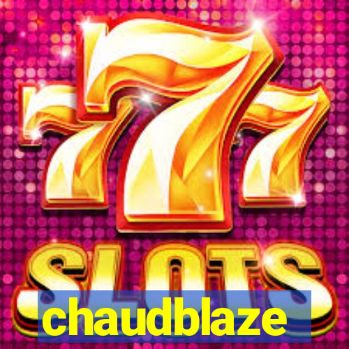 chaudblaze