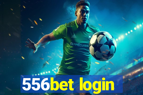 556bet login