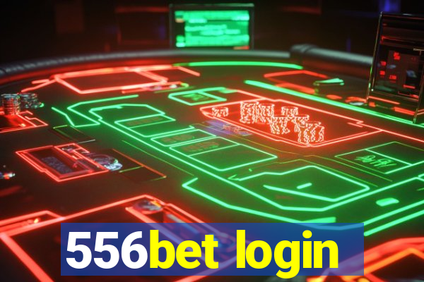 556bet login