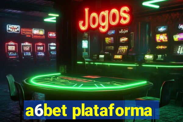 a6bet plataforma