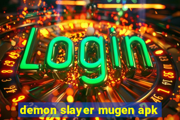 demon slayer mugen apk