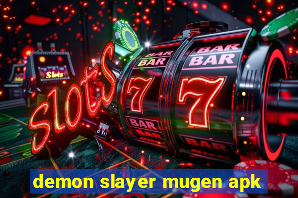 demon slayer mugen apk