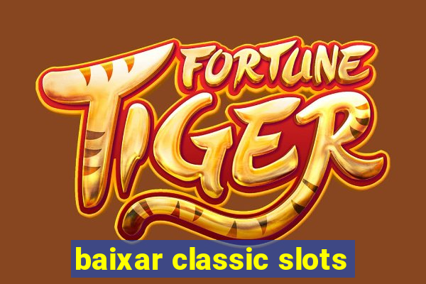 baixar classic slots