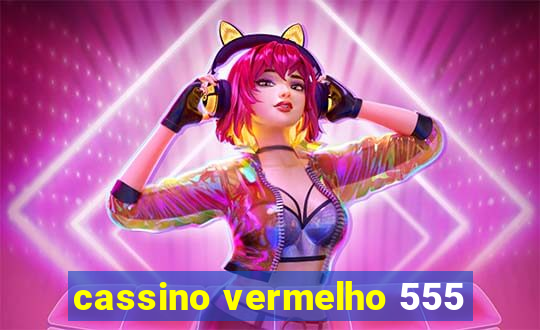 cassino vermelho 555