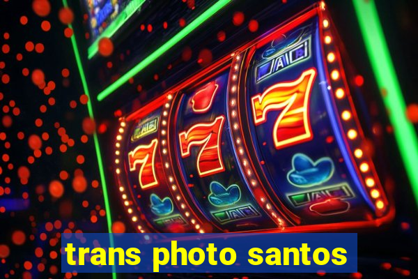 trans photo santos