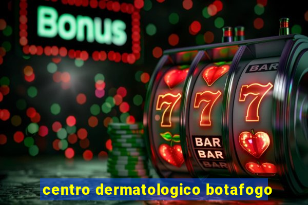 centro dermatologico botafogo